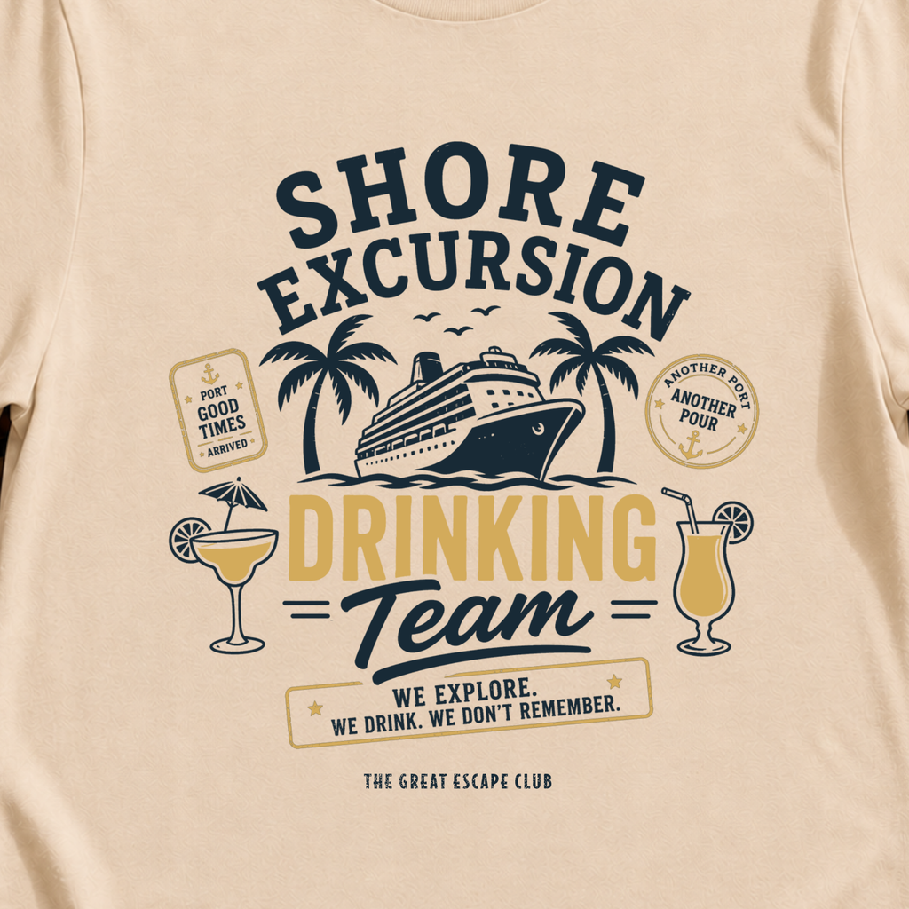 Shore Excursion Drinking Team funny cruise t-shirt design on Natural shirt | The Great Escape Club.