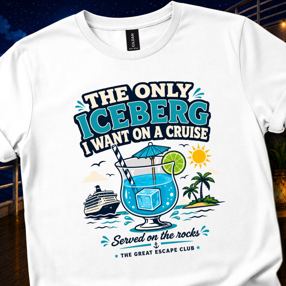 Cruise Vacation T-Shirt — "The Only Iceberg I Want on a Cruise" Tropical Cocktail Tee
