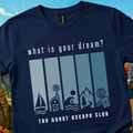 What Is Your Dream? T-shirt