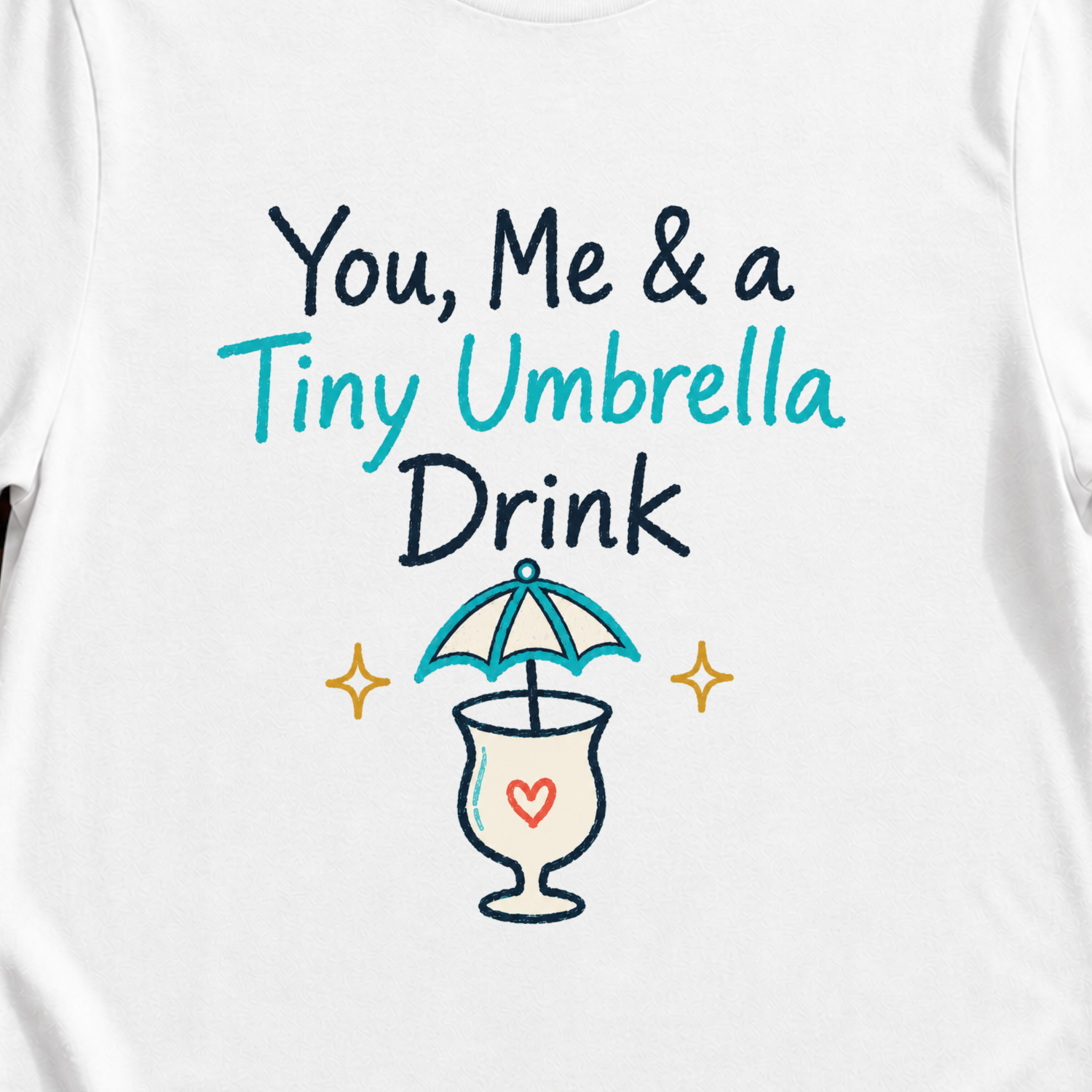 You, Me & a Tiny Umbrella Drink cocktail cruise t-shirt design on White shirt