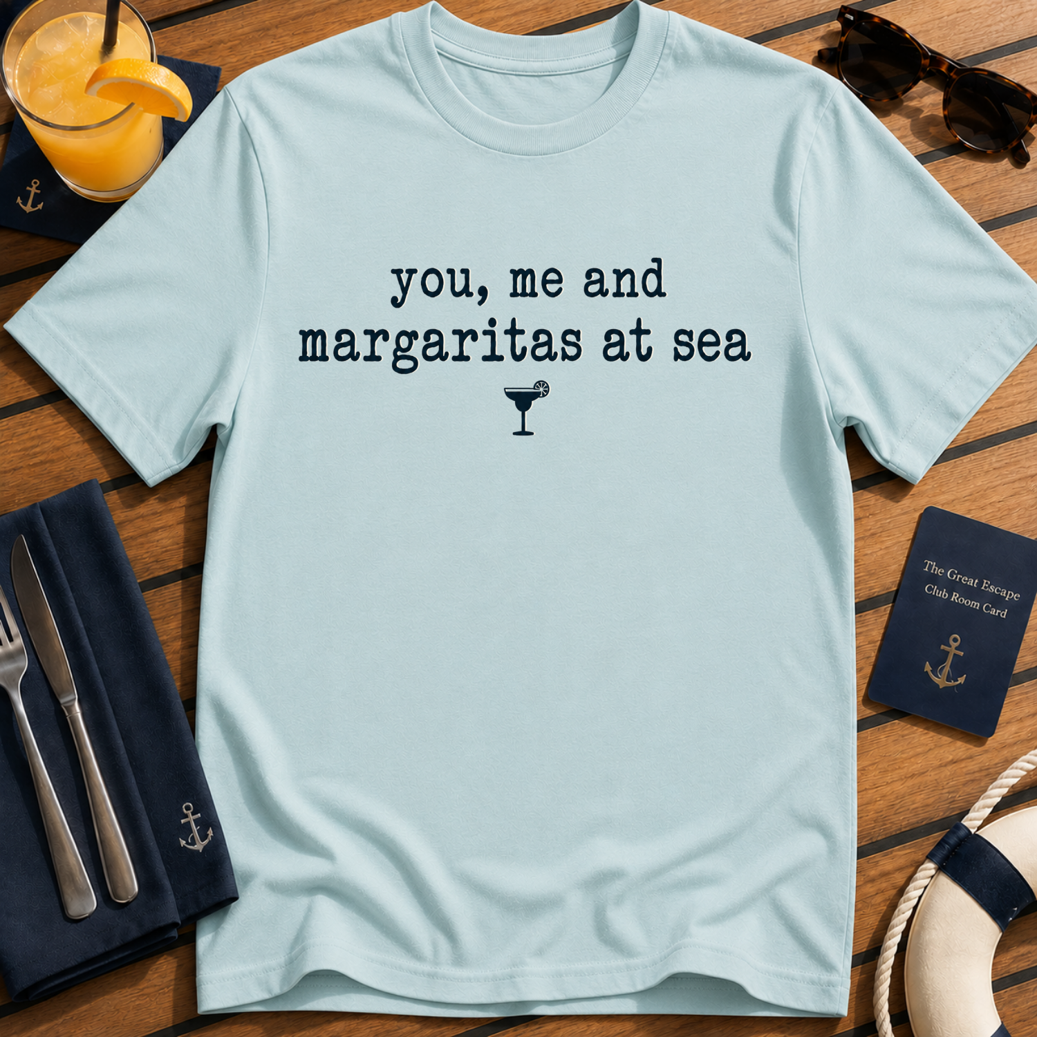 You, Me and Margaritas at Sea margarita cruise t-shirt design on Light Blue shirt